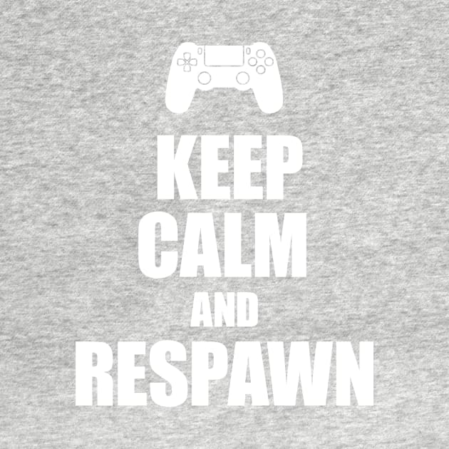 Keep calm and respawn console gamer by Cocolima